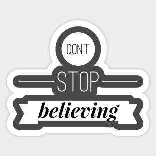 Don't stop believing Sticker